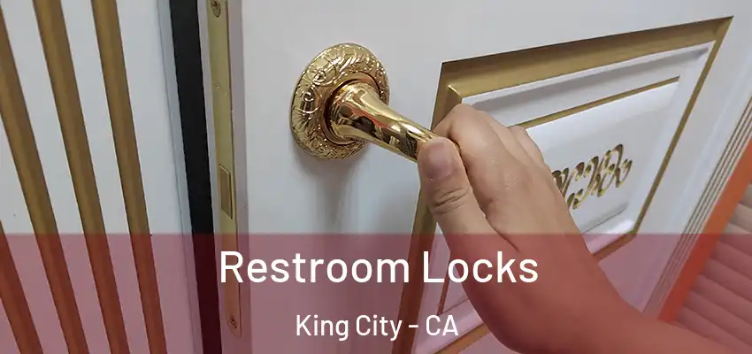  Restroom Locks King City - CA